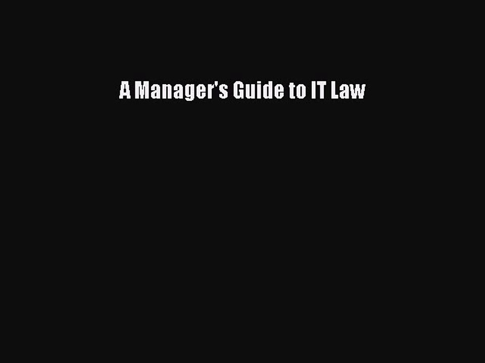 Download A Manager's Guide to IT Law Ebook Online