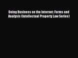 Read Doing Business on the Internet: Forms and Analysis (Intellectual Property Law Series)