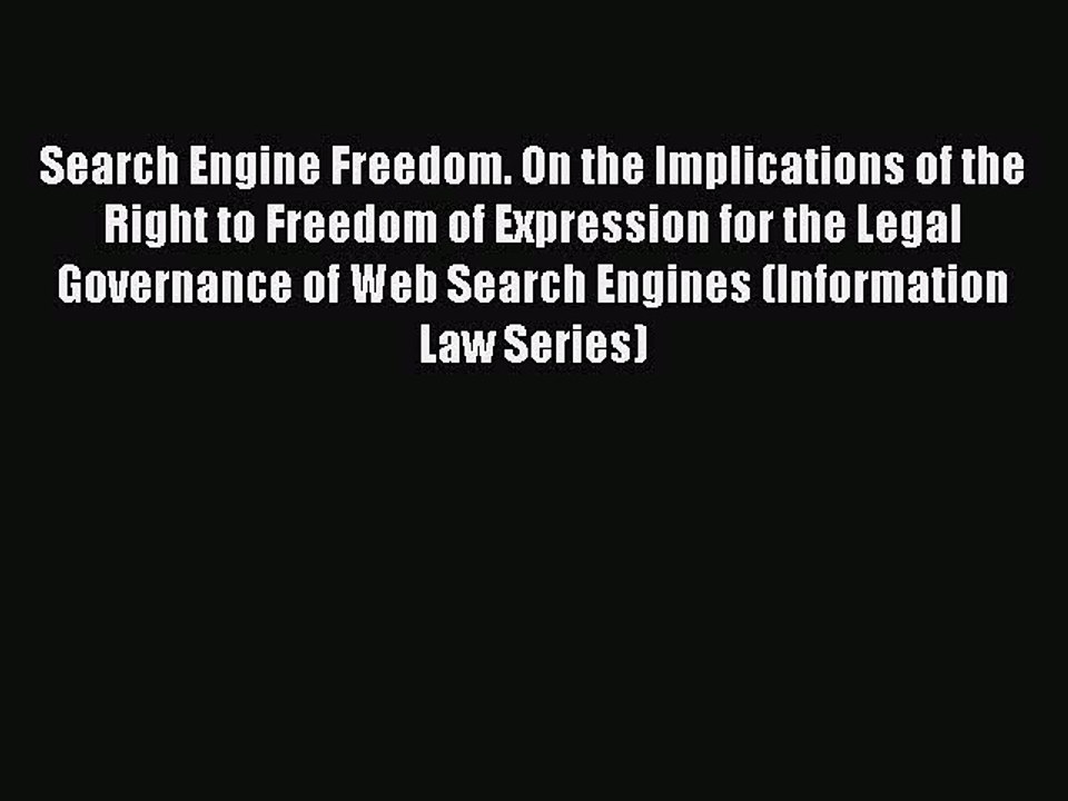 Read Search Engine Freedom. On the Implications of the Right to Freedom of Expression for the