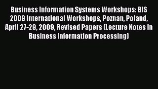 Read Business Information Systems Workshops: BIS 2009 International Workshops Poznan Poland