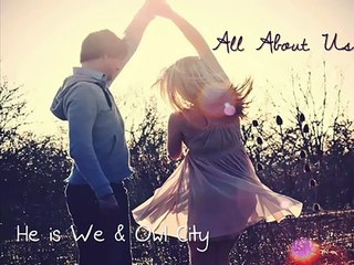 All About Us - He is We feat. Owl City (lyrics)
