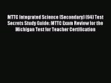 Download MTTC Integrated Science (Secondary) (94) Test Secrets Study Guide: MTTC Exam Review