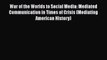 [Read book] War of the Worlds to Social Media: Mediated Communication in Times of Crisis (Mediating