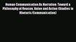 [Read book] Human Communication As Narration: Toward a Philosophy of Reason Value and Action