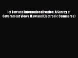 Read Ict Law and Internationalisation: A Survey of Government Views (Law and Electronic Commerce)