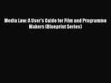 Download Media Law: A User's Guide for Film and Programme Makers (Blueprint Series) PDF Free