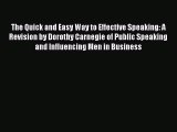 [Read book] The Quick and Easy Way to Effective Speaking: A Revision by Dorothy Carnegie of