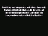 [Read book] Stabilizing and Integrating the Balkans: Economic Analysis of the Stability Pact