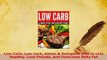 Read  Low Carb Low Carb Atkins  Ketogenic Diet to Live Healthy Lose Pounds and Overcome Belly Ebook Free