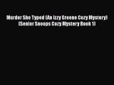 PDF Murder She Typed (An Izzy Greene Cozy Mystery) (Senior Snoops Cozy Mystery Book 1)  EBook