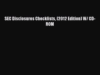 Download SEC Disclosures Checklists (2012 Edition) W/ CD-ROM Free Books