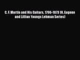 [Read book] C. F. Martin and His Guitars 1796-1873 (H. Eugene and Lillian Youngs Lehman Series)