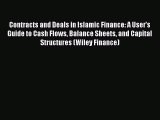 [Read book] Contracts and Deals in Islamic Finance: A User's Guide to Cash Flows Balance Sheets
