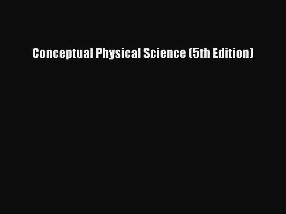 [Download PDF] Conceptual Physical Science (5th Edition) PDF Free