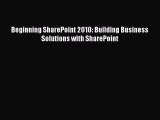 Read Beginning SharePoint 2010: Building Business Solutions with SharePoint Ebook Free
