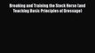 [PDF] Breaking and Training the Stock Horse (and Teaching Basic Principles of Dressage) [Download]
