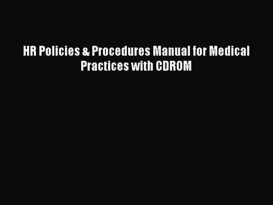 Read HR Policies & Procedures Manual for Medical Practices with CDROM PDF Free