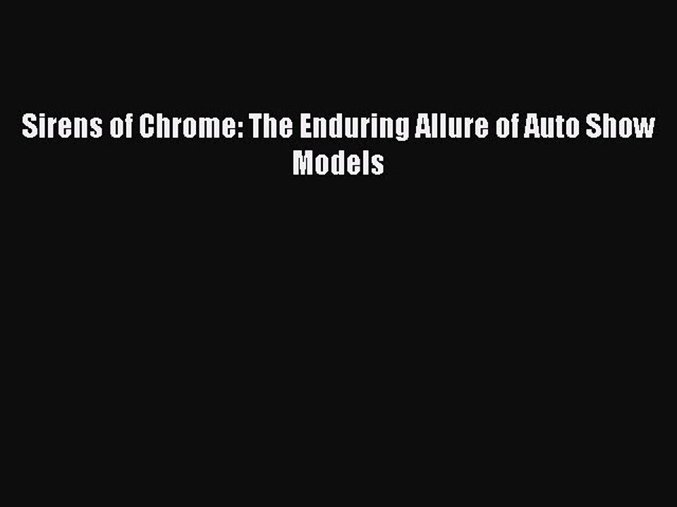 PDF Sirens of Chrome: The Enduring Allure of Auto Show Models Free Books
