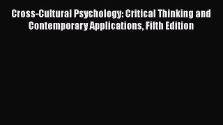 PDF Cross-Cultural Psychology: Critical Thinking and Contemporary Applications Fifth Edition