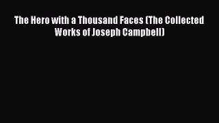 PDF The Hero with a Thousand Faces (The Collected Works of Joseph Campbell)  Read Online
