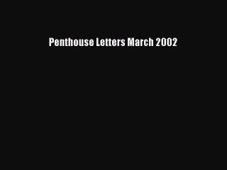 PDF Penthouse Letters March 2002  EBook