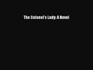 Download The Colonel's Lady: A Novel  Read Online