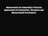 PDF Neuroscience for Counsellors: Practical Applications for Counsellors Therapists and Mental