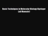 Read Basic Techniques in Molecular Biology (Springer Lab Manuals) Ebook Free
