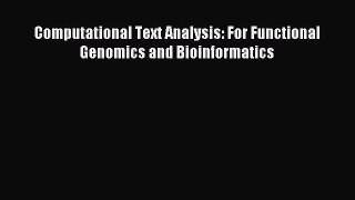 Read Computational Text Analysis: For Functional Genomics and Bioinformatics Ebook Free