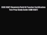 Read CEOE OSAT Chemistry Field 04 Teacher Certification Test Prep Study Guide (XAM OSAT) Ebook