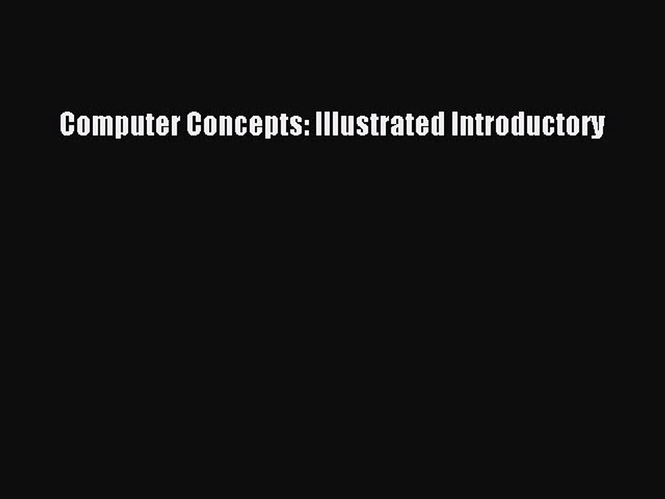 Read Computer Concepts: Illustrated Introductory Ebook Free