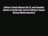 Download Chilton's Repair Manual: All U.S. and Canadian Models of Honda Civic and Crx (Chilton's
