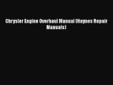 Download Chrysler Engine Overhaul Manual (Haynes Repair Manuals) Free Books