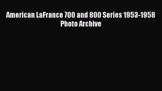 PDF American LaFrance 700 and 800 Series 1953-1958 Photo Archive  EBook