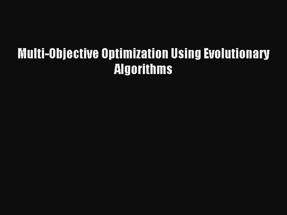Read Multi-Objective Optimization Using Evolutionary Algorithms Ebook Online