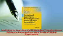 PDF  Institutional Learning and Knowledge Transfer Across Epistemic Communities New Tools of Download Online