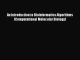 Read An Introduction to Bioinformatics Algorithms (Computational Molecular Biology) PDF Online