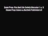 Read Exam Prep: Fire And Life Safety Educator I  &  II (Exam Prep (Jones & Bartlett Publishers))