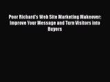 [PDF] Poor Richard's Web Site Marketing Makeover: Improve Your Message and Turn Visitors into