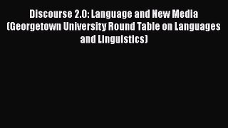 [Read book] Discourse 2.0: Language and New Media (Georgetown University Round Table on Languages