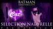 #03 [Prédatrice] Catwoman - Séléction naturelle (Batman Arkham City)