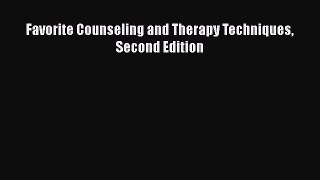 PDF Favorite Counseling and Therapy Techniques Second Edition  EBook