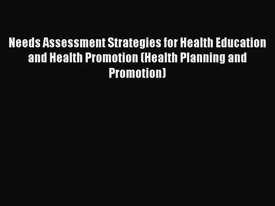 Read Needs Assessment Strategies for Health Education and Health Promotion (Health Planning