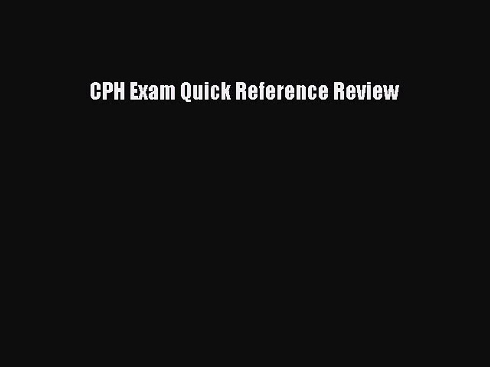 Read CPH Exam Quick Reference Review PDF Online