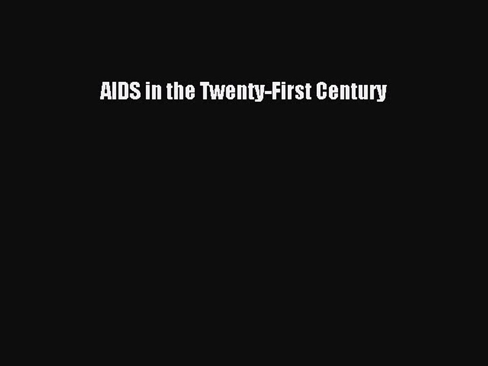 Read AIDS in the Twenty-First Century Ebook Free