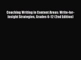 [Read book] Coaching Writing in Content Areas: Write-for-Insight Strategies Grades 6-12 (2nd