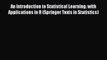 [PDF] An Introduction to Statistical Learning: with Applications in R (Springer Texts in Statistics)