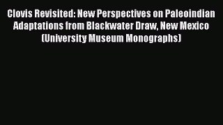 [PDF] Clovis Revisited: New Perspectives on Paleoindian Adaptations from Blackwater Draw New