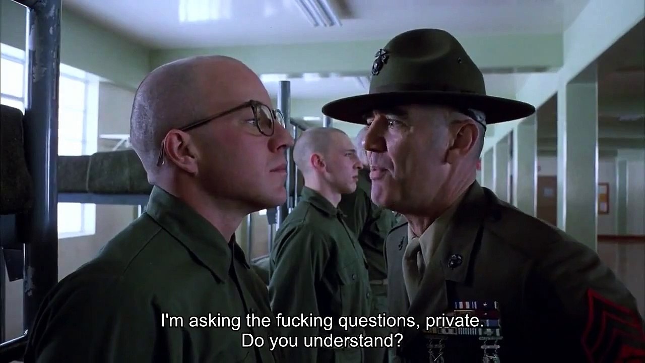 "What's your excuse" - Full Metal Jacket