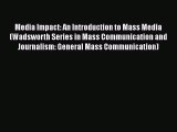 [Read book] Media Impact: An Introduction to Mass Media (Wadsworth Series in Mass Communication